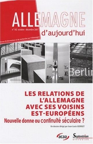 Emprunter Allemagne d'aujourd'hui N° 182, octobre-décembre 200 : Les relations de l'Allemagne avec ses voisins livre