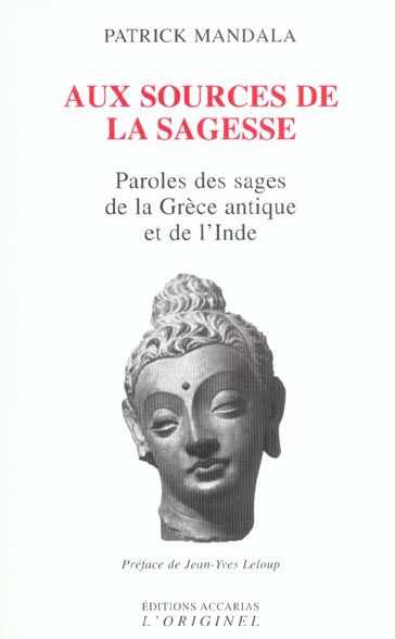 Emprunter Aux sources de la sagesse. Paroles des sages de la Grèce antique et de l'Inde suivi de L'art gréco-b livre