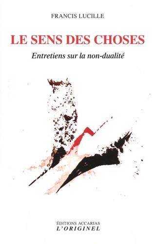 Emprunter Le sens des choses. Entretiens sur la non-dualité livre