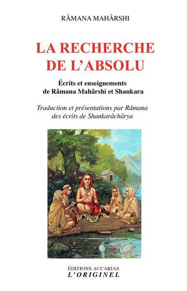 Emprunter La recherche de l'absolu. Ecrits et enseignements de Râmana Mahârshi et Shankara livre