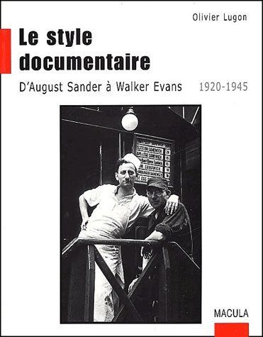 Emprunter Le style documentaire. D'August Sander à Walker Evans, 1920-1945 livre