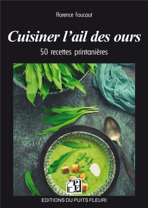 Emprunter Cuisiner l'ail des ours. 50 recettes printanières livre