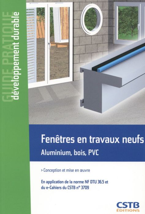 Emprunter Fenêtres en travaux neufs. Aluminium, bois, PVC : conception et mise en oeuvre en application de la livre