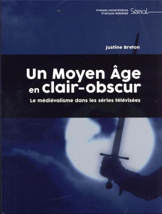 Emprunter Un Moyen Age en clair-obscur. Le médiévalisme dans les séries télévisées livre