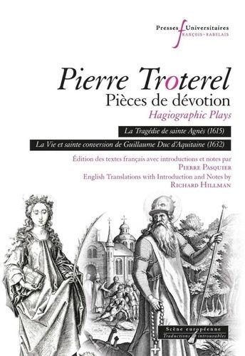 Emprunter Pierre Troterel. Pièces de dévotion. La Tragédie de sainte Agnès (1615) %3B La Vie et sainte conversio livre