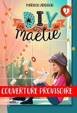 Emprunter Les DIY de Maélie Tome 2 : Des fourmis dans les jambes livre