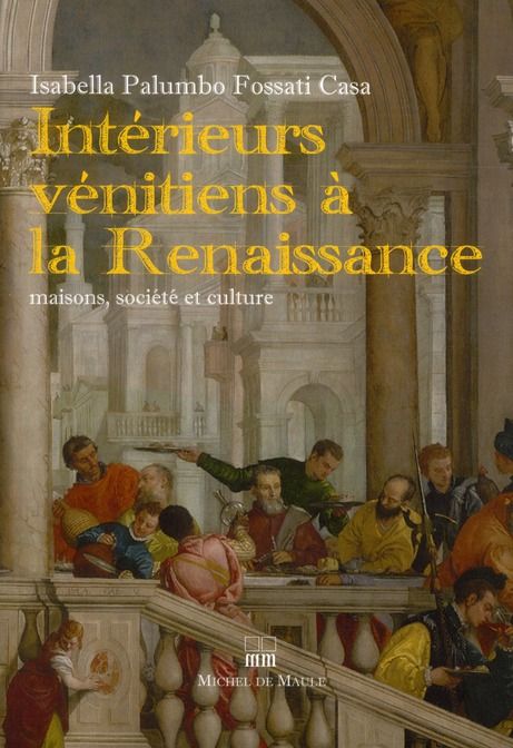 Emprunter Intérieurs vénitiens à la Renaissance. Maisons, société et culture livre