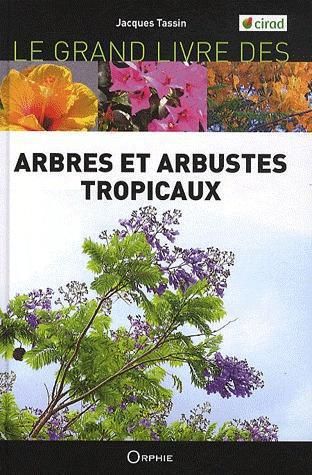 Emprunter Le grand livre des arbres et arbustes introduits dans les îles tropicales livre