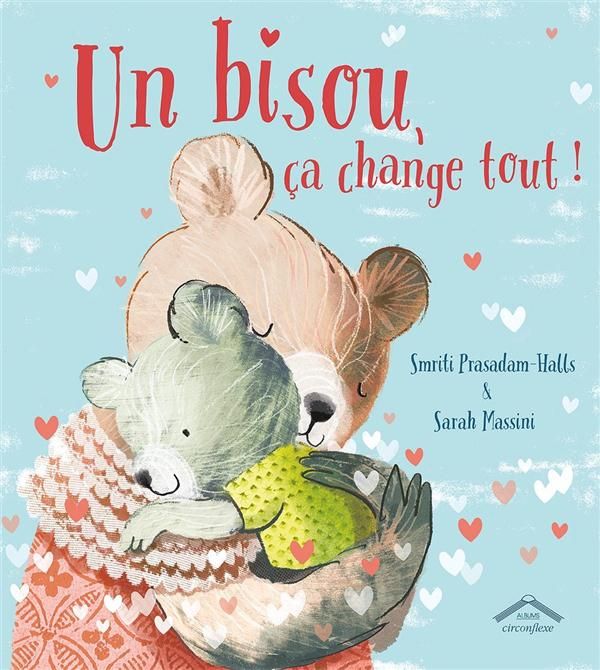 Emprunter Un bisou, ça change tout ! livre