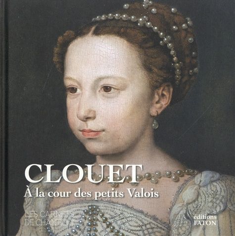 Emprunter Clouet. A la Cour des petits Valois livre