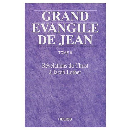 Emprunter Grand évangile de Jean. Tome 9, Révélations du Christ à Jacob Lorber livre