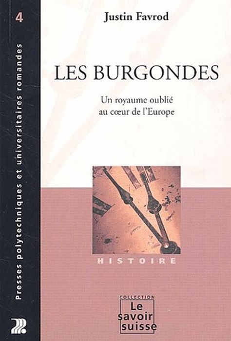 Emprunter Les Burgondes. Un royaume oublié au coeur de l'Europe livre