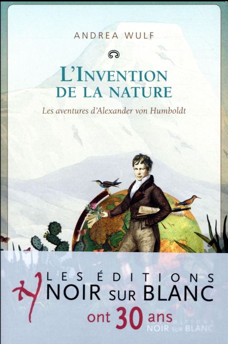 Emprunter L'invention de la nature. Les aventures d'Alexander Von Humboldt livre