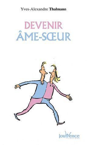 Emprunter Devenir âme soeur. ... Pour faire grandir l'amour ! livre