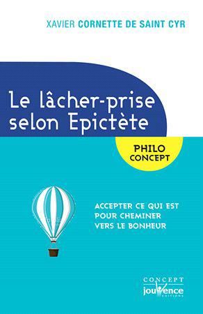 Emprunter Le lâcher-prise selon Epictète. Accepter ce qui est pour cheminer vers le bonheur livre