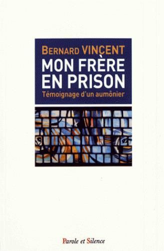 Emprunter Mon frère en prison / Témoignage d'un aumônier livre