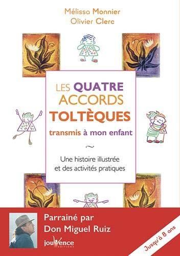 Emprunter Les quatre accords toltèques transmis à mon enfant. Une histoire illustrée et des activités pratique livre