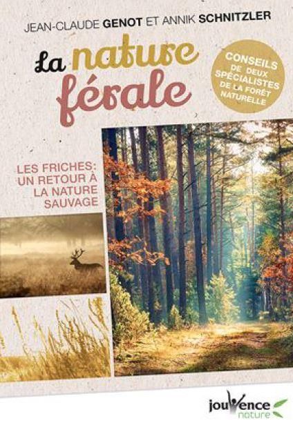 Emprunter La nature férale ou le retour du sauvage. Pour l'ensauvagement de nos paysages livre