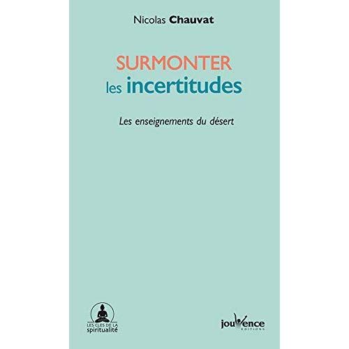 Emprunter Surmonter les incertitudes. Les enseignements du désert livre