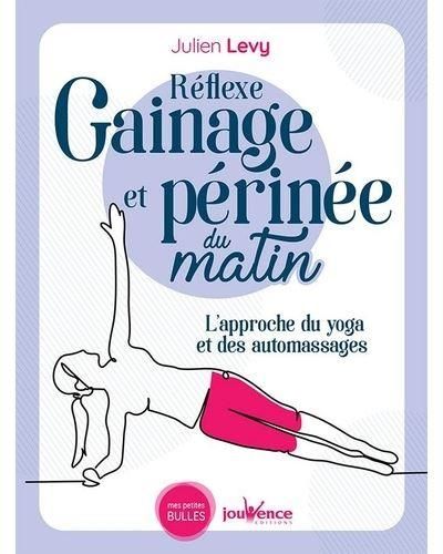 Emprunter Réflexe gainage et périnée du matin. L'approche du yoga et des automassages livre