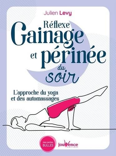 Emprunter Reflexe gainage et périnée du soir. Yoga, élastiques de résistance et automassage livre