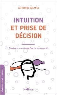 Emprunter Intuition et prise de décision. Développez une écoute fine de ses ressentis livre