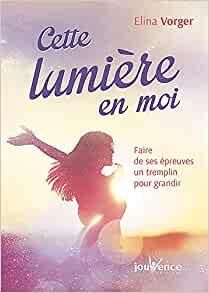 Emprunter Cette lumière en moi. Faire de ses épreuves un tremplin pour grandir livre