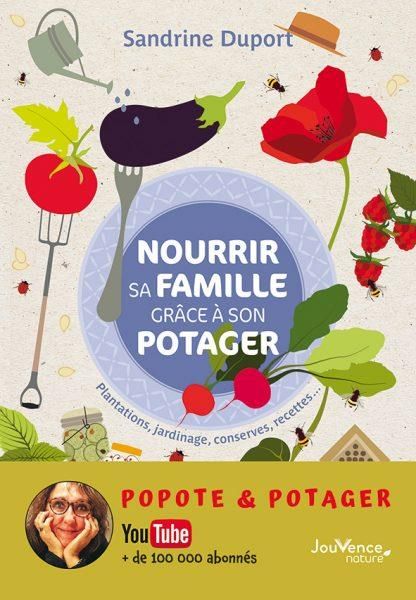 Emprunter Nourrir sa famille grâce à son potager . Plantations, jardinage, conserves, recettes... livre