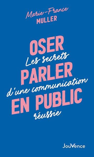 Emprunter Oser parler en public. Les secrets d'une communication réussie livre