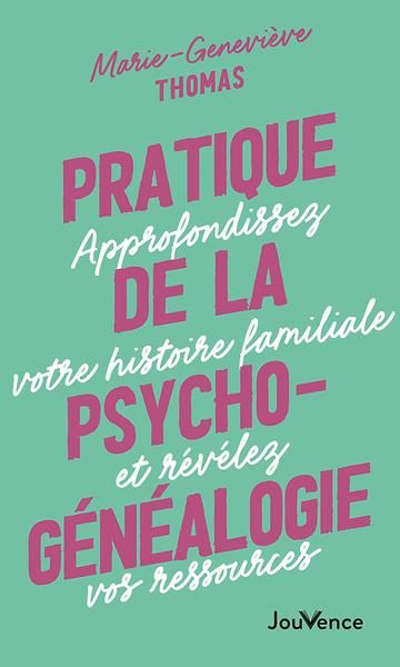 Emprunter Pratique de la psychogénéalogie. Approfondissez votre histoire familiale et révélez vos ressources livre