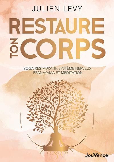 Emprunter Restaure ton corps. Yoga restauratif, relaxation, pranayama et méditation livre