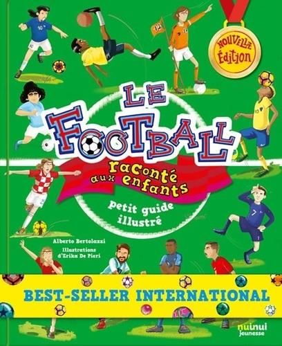 Emprunter Le football raconté aux enfants. Petit guide illustré livre