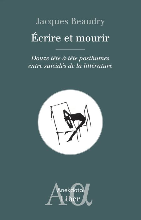 Emprunter Ecrire et mourir. Douze tête-à-tête posthumes entre suicidés de la littérature livre