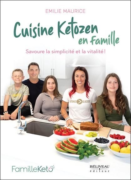 Emprunter Cuisine Ketozen en famille. Savoure la simplicité et la vitalité ! livre