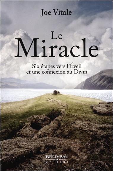 Emprunter Le miracle. Six étapes vers l'Eveil et une connexion au Divin livre