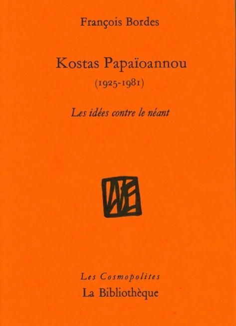 Emprunter Kostas Papaïoannou (1925-1981). Les idées contre le néant livre