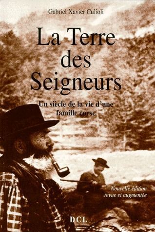 Emprunter La terre des seigneurs. Un siècle dans la vie d'une famille corse livre