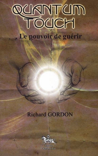 Emprunter Quantum-touch le pouvoir de guérir / Le pouvoir de guérir livre