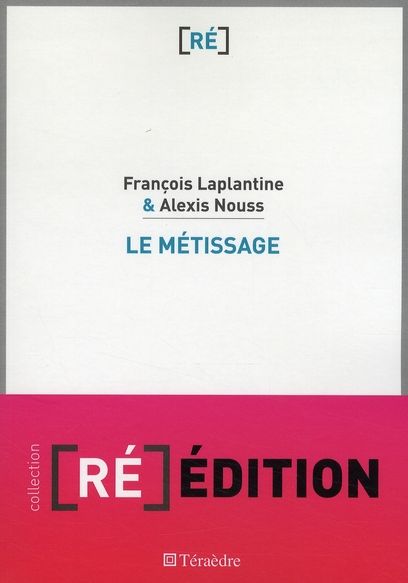 Emprunter Le métissage. Un exposé pour comprendre, un essai pour réfléchir livre