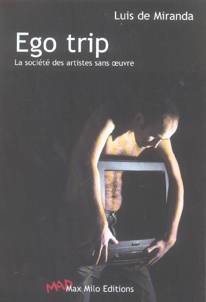 Emprunter Ego trip. La société des artistes sans oeuvres livre