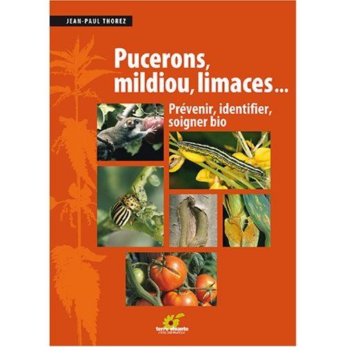 Emprunter Puceron, mildiou, limaces... Prévenir, identifier, soigner bio livre