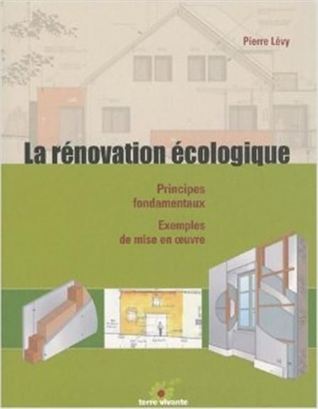 Emprunter La rénovation écologique. Principes fondamentaux, exemples de mise en oeuvre livre