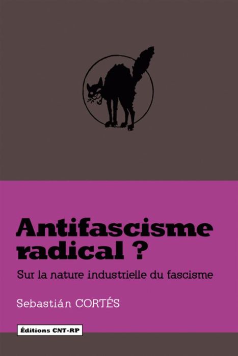 Emprunter Antifascisme radical ? Sur la nature industrielle du fascisme livre