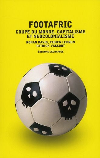 Emprunter Footafric. Coupe du monde, capitalisme et néocolonialisme livre