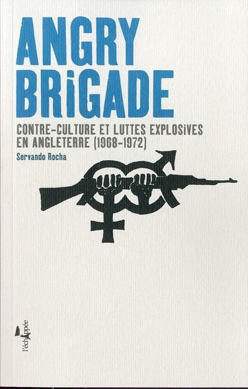 Emprunter Angry brigade. Contre-culture et luttes explosives en Angleterre (1968-1972) livre