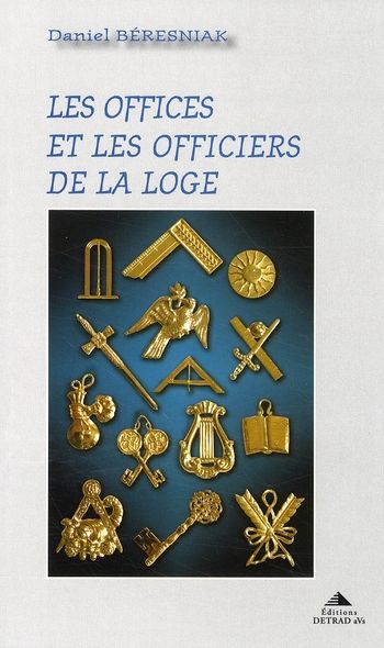 Emprunter Les offices et les officiers de la loge livre