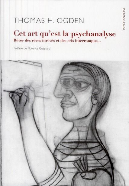 Emprunter Cet art de la psychanalyse. Rêver des rêves inrêvés et des pleurs interrompus livre