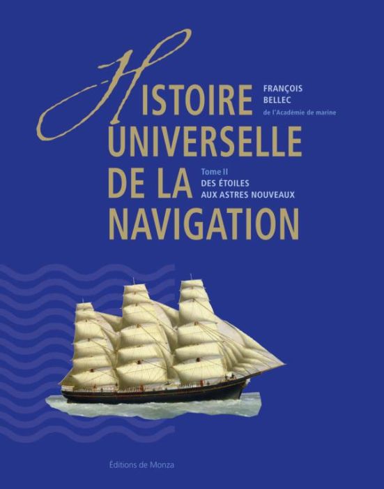 Emprunter Histoire universelle de la navigation. Tome 2, Des étoiles aux astres nouveaux livre