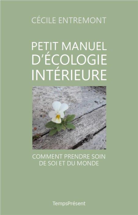 Emprunter Petit manuel d'écologie intérieure. Comment prendre soin de soi et du monde livre