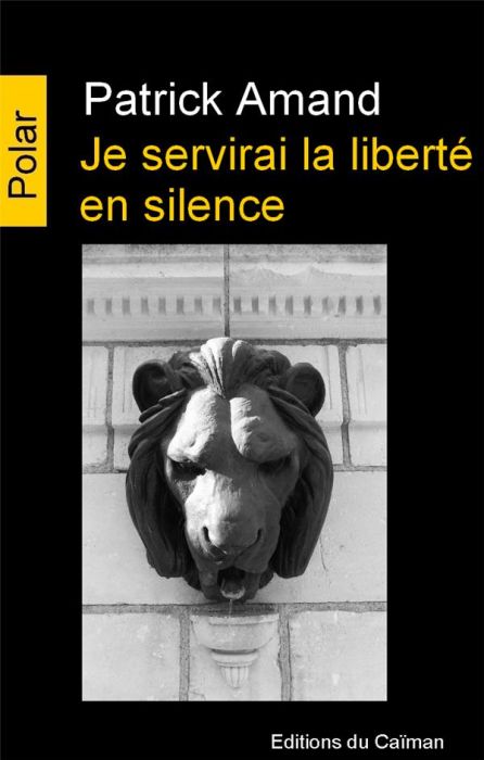 Emprunter Je servirai la liberté en silence livre